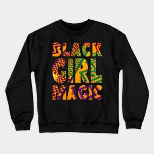 Black Girl Magic Melanin Pride Gift Crewneck Sweatshirt